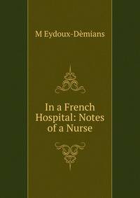 In a French Hospital: Notes of a Nurse