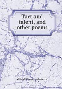 Tact and talent, and other poems