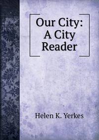 Our City: A City Reader