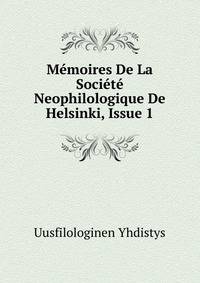 Memoires De La Societe Neophilologique De Helsinki, Issue 1