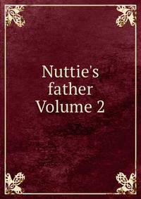 Nuttie's father Volume 2