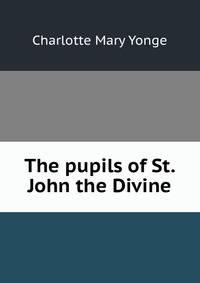 The pupils of St. John the Divine