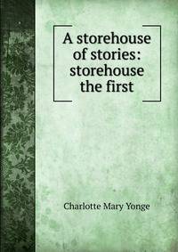 A storehouse of stories: storehouse the first