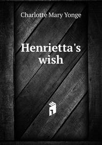 Henrietta's wish