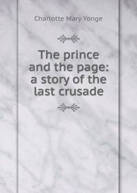 The prince and the page: a story of the last crusade