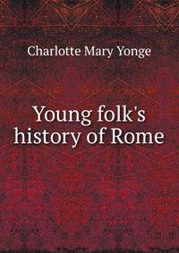 Young folk's history of Rome