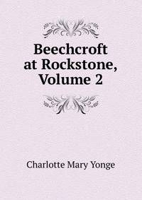 Beechcroft at Rockstone, Volume 2