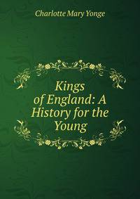 Kings of England: A History for the Young