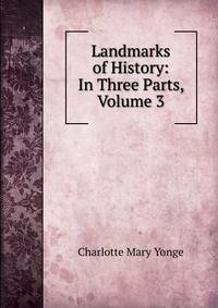 Landmarks of History: In Three Parts, Volume 3