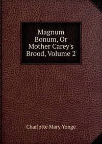 Magnum Bonum, Or Mother Carey's Brood, Volume 2