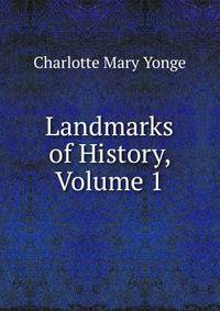 Landmarks of History, Volume 1