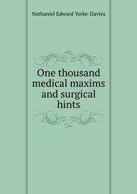 One thousand medical maxims and surgical hints