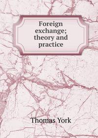 Foreign exchange; theory and practice
