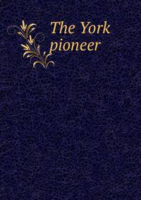 The York pioneer