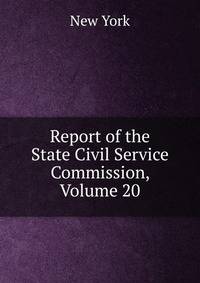 Report of the State Civil Service Commission, Volume 20