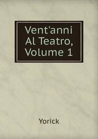 Vent'anni Al Teatro, Volume 1