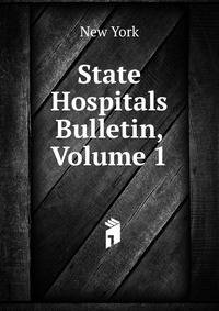 State Hospitals Bulletin, Volume 1