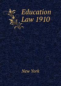 Education Law 1910 .