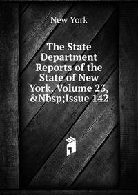 The State Department Reports of the State of New York, Volume 23,&amp;Nbsp;Issue 142