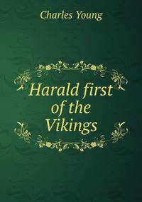 Harald first of the Vikings