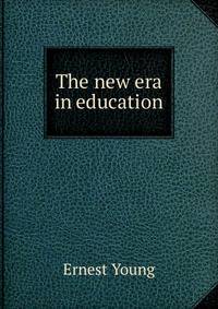The new era in education