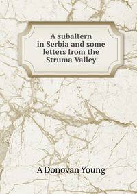 A subaltern in Serbia and some letters from the Struma Valley