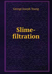 Slime-filtration