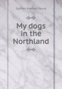 My dogs in the Northland