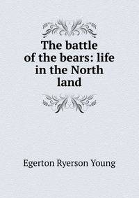 The battle of the bears: life in the North land