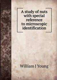 A study of nuts with special reference to microscopic identification