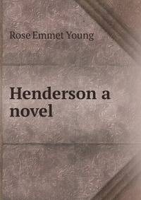 Henderson a novel