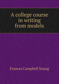 A college course in writing from models