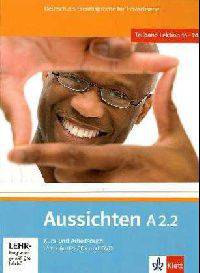 Aussichten in Sechs Banden: Kurs- Und Arbeitsbuch A2.2 (+ 2CD &amp; DVD) (+ DVD)