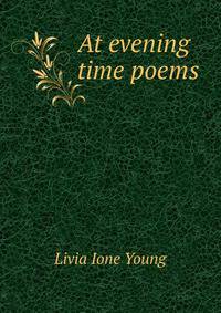 At evening time poems