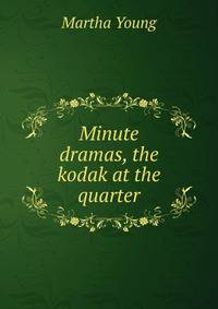 Minute dramas, the kodak at the quarter