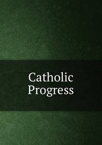 Catholic Progress
