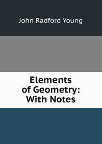 Elements of Geometry: With Notes