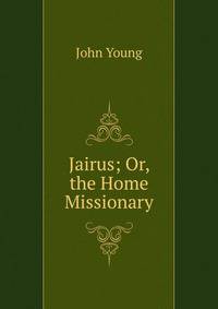 Jairus; Or, the Home Missionary