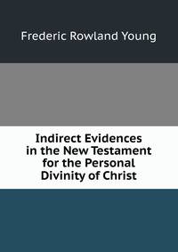 Indirect Evidences in the New Testament for the Personal Divinity of Christ