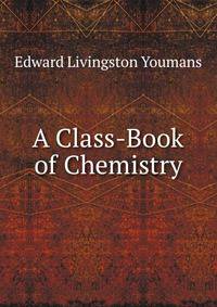 A Class-Book of Chemistry
