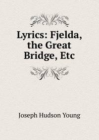 Lyrics: Fjelda, the Great Bridge, Etc