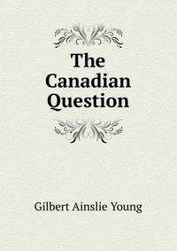 The Canadian Question