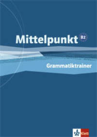 Mittelpunkt B2. Grammatiktrainer