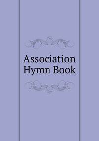 Association Hymn Book.