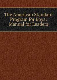 The American Standard Program for Boys: Manual for Leaders