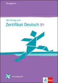 Mit Erfolg zum Zertifikat Deutsch (B1) Uebb (+ Audio CD)