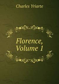 Florence, Volume 1