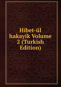 Hibet-ul hakayik Volume 2 (Turkish Edition)