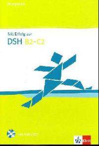 MIT Erfolg Zur Dsh B2-C2 (+ Audio CD)