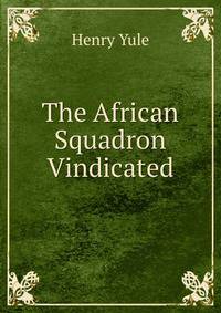 The African Squadron Vindicated
